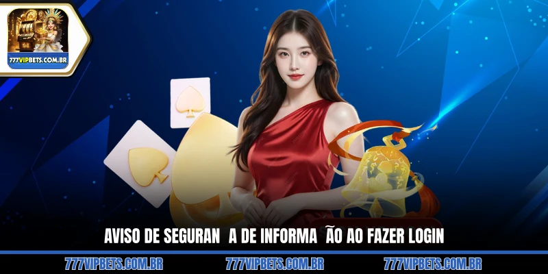 Aviso de Segurança de Informação ao Fazer Login