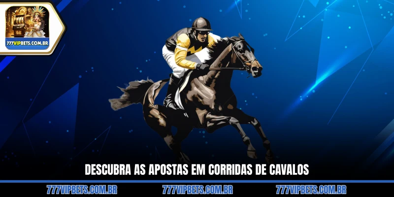 Descubra as Apostas Em Corridas De Cavalos