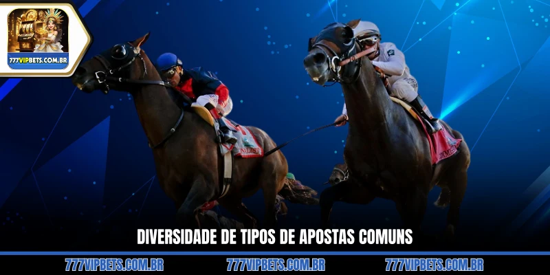 Diversidade de Tipos de Apostas Comuns