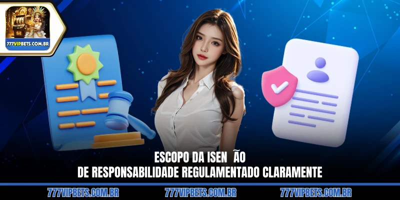 Escopo da Isenção De Responsabilidade Regulamentado Claramente