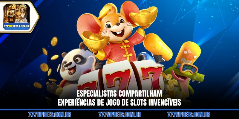 Especialistas Compartilham Experiências de Jogo de Slots Invencíveis