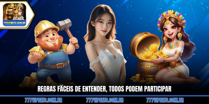 Regras Fáceis de Entender, Todos Podem Participar