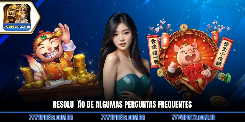 Resolução de Algumas Perguntas Frequentes