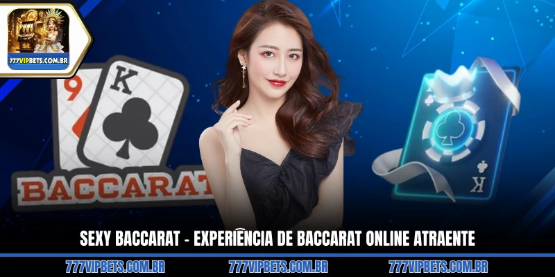 Sexy Baccarat – Experiência de Baccarat Online Atraente