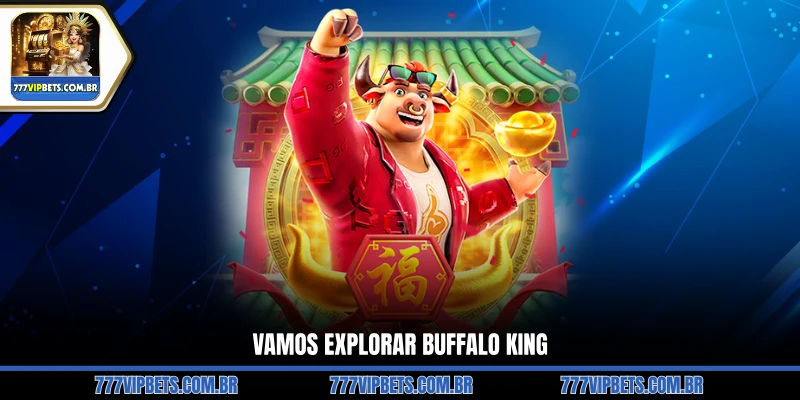 Vamos Explorar Buffalo King